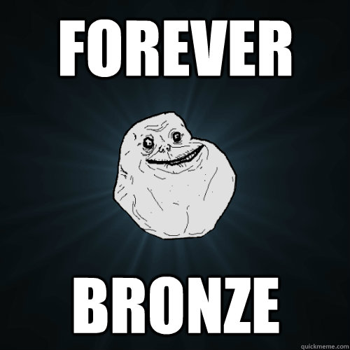Forever Bronze  Forever Alone