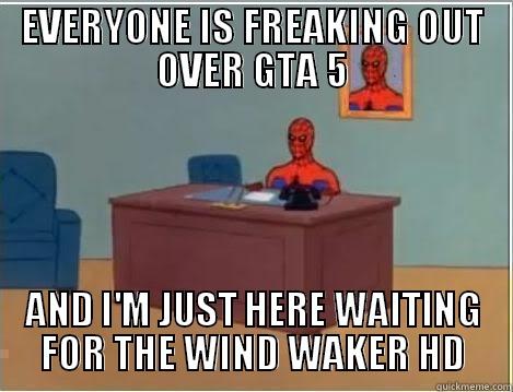 EVERYONE IS FREAKING OUT OVER GTA 5 AND I'M JUST HERE WAITING FOR THE WIND WAKER HD Spiderman Desk