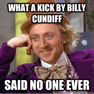 What a kick by Billy Cundiff Said no one ever  Condescending Wonka