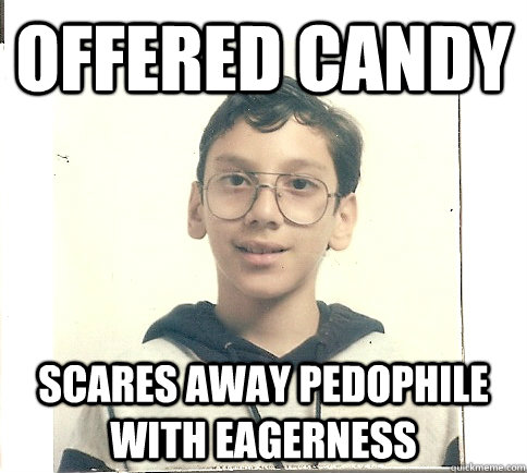 OFFERED CANDY SCARES AWAY PEDOPHILE WITH EAGERNESS  Unmolestable Kid