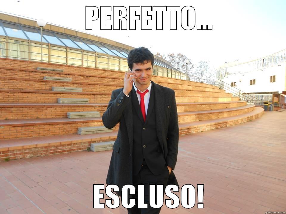 PERFETTO... ESCLUSO! -    PERFETTO...    ESCLUSO! Misc