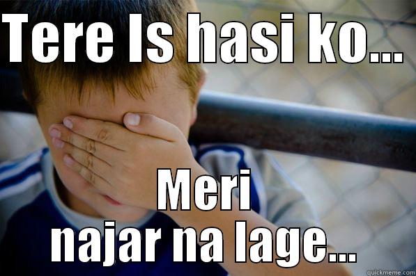 TERE IS HASI KO...  MERI NAJAR NA LAGE... Confession kid