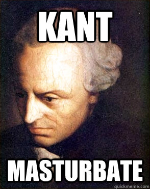 KANT MASTURBATE  