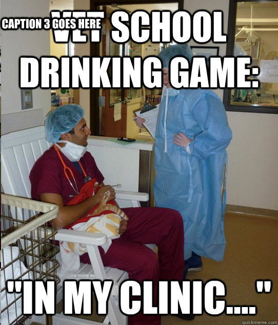 Vet School Drinking Game: 