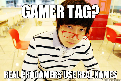 Gamer tag? Real progamers use Real names  Hipster Jaedong