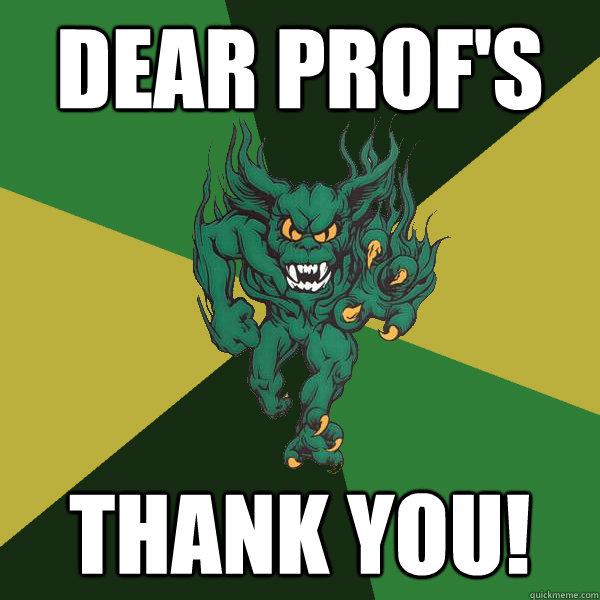 Dear Prof's thank you!  Green Terror