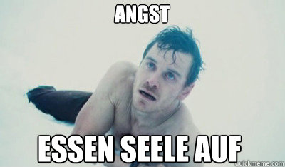 Angst  essen Seele auf  