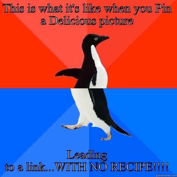 THIS IS WHAT IT'S LIKE WHEN YOU PIN A DELICIOUS PICTURE LEADING TO A LINK...WITH NO RECIPE!!!! Socially Awesome Awkward Penguin
