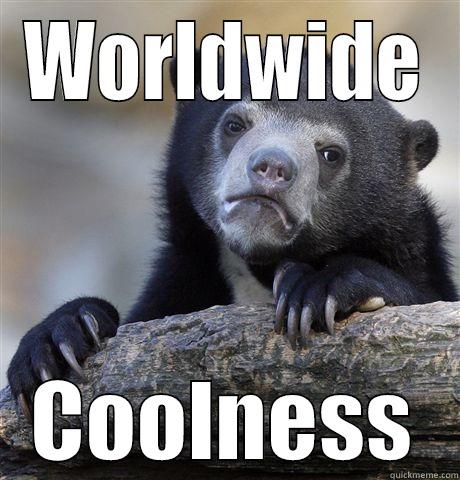 WORLDWIDE COOLNESS Confession Bear