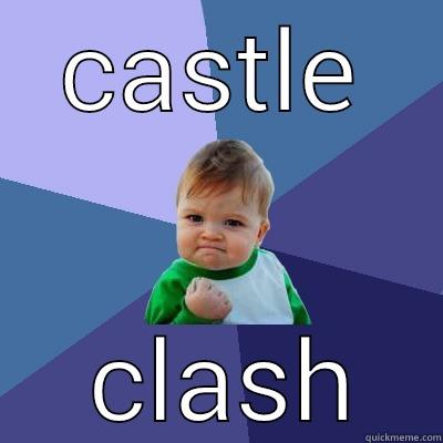 CASTLE  CLASH Success Kid