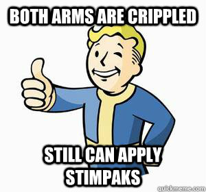 Both arms are crippled Still can apply stimpaks  Vault Boy