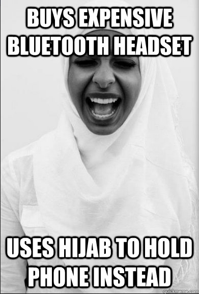 Buys expensive bluetooth headset uses hijab to hold phone instead  Silly Hijabi Sarah