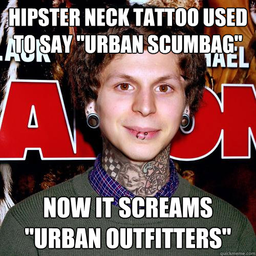 Hipster Neck Tattoo used to say 