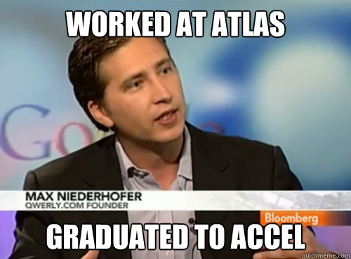 Worked At Atlas Graduated To Accel  Niederhofer