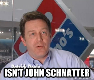  Isn't john schnatter  