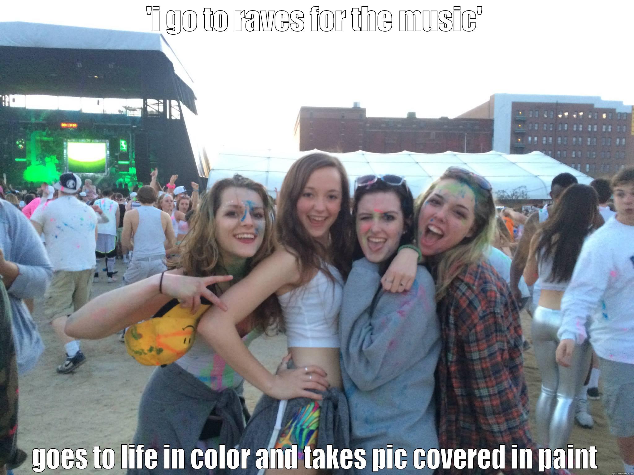 'I GO TO RAVES FOR THE MUSIC' GOES TO LIFE IN COLOR AND TAKES PIC COVERED IN PAINT Misc