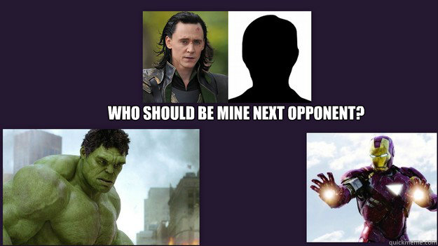 who should be mine next opponent?  ironman or hulk
