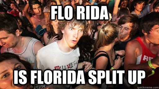 Flo rida is florida split up  Sudden Clarity Clarence