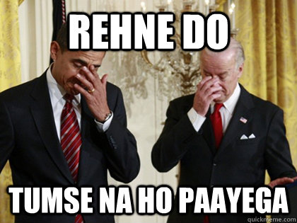 rehne do tumse na ho paayega  - rehne do tumse na ho paayega   double facepalm