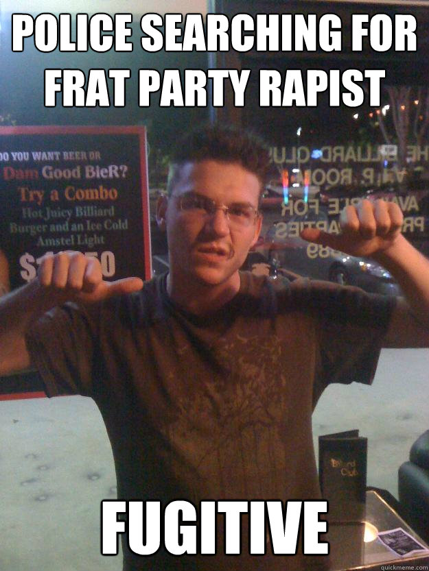 police searching for frat party rapist fugitive  