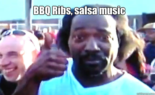 BBQ Ribs, salsa music  Good Guy Charles Ramsey