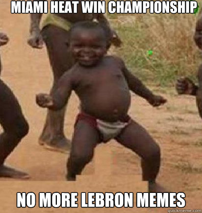 Miami Heat win championship no more lEbron memes  dancing african baby