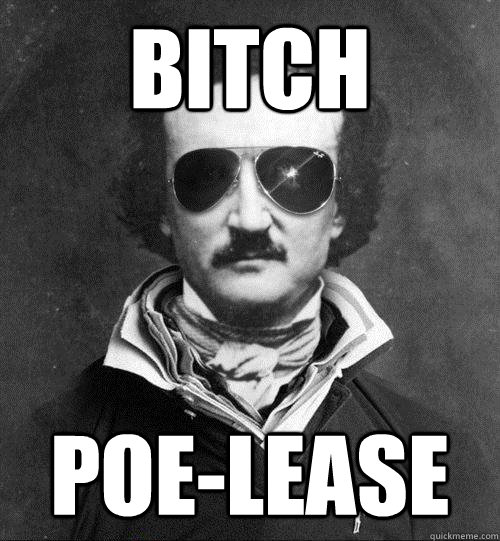 BITCH POE-LEASE - BITCH POE-LEASE  Cool Edgar Allen Poe
