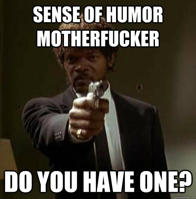 Sense of Humor Motherfucker Do You Have One? - Sense of Humor Motherfucker Do You Have One?  Misc