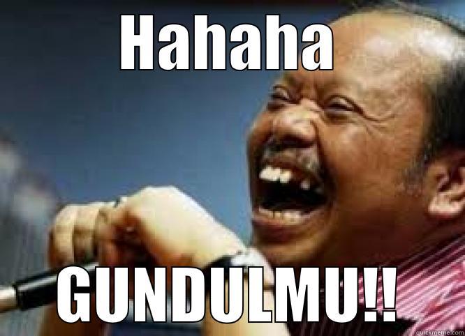 HAHAHA GUNDULMU!! Misc