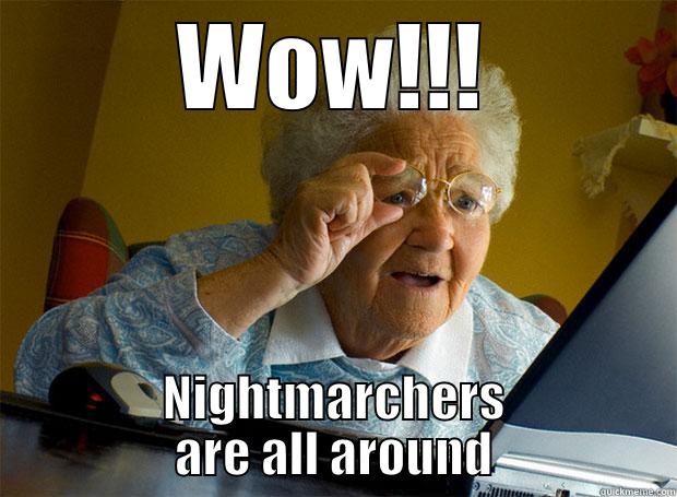 WOW!!! NIGHTMARCHERS ARE ALL AROUND Grandma finds the Internet