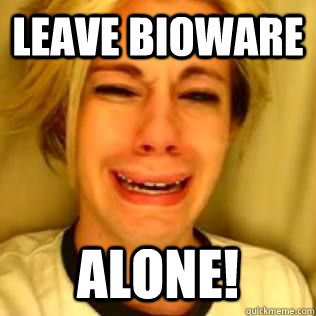 LEAVE BIOWARE Alone! - LEAVE BIOWARE Alone!  Leave Brittany Alone