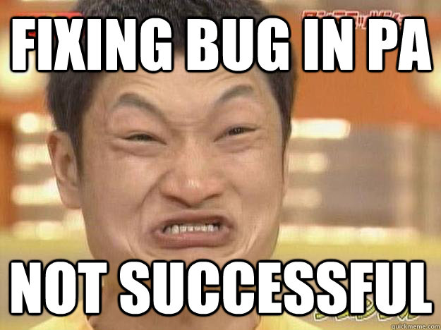 fixing bug in pa not successful  ASIAN AN HERO