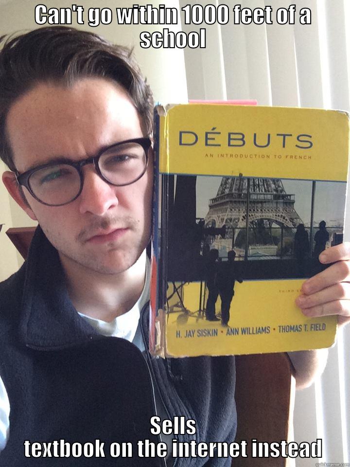 CAN'T GO WITHIN 1000 FEET OF A SCHOOL SELLS TEXTBOOK ON THE INTERNET INSTEAD Misc