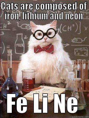 CATS ARE COMPOSED OF IRON, LITHIUM AND NEON FE LI NE Chemistry Cat