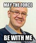 MAY THE FORCE
 BE WITH ME  Zaney Zinke