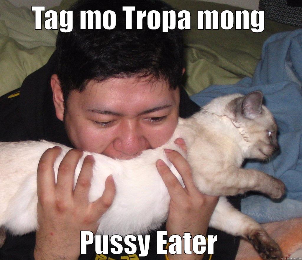 TAG MO TROPA MONG PUSSY EATER Misc