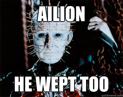 Ailion he wept too - Ailion he wept too  Pinhead