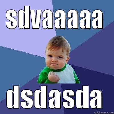SDVAAAAA DSDASDA Success Kid