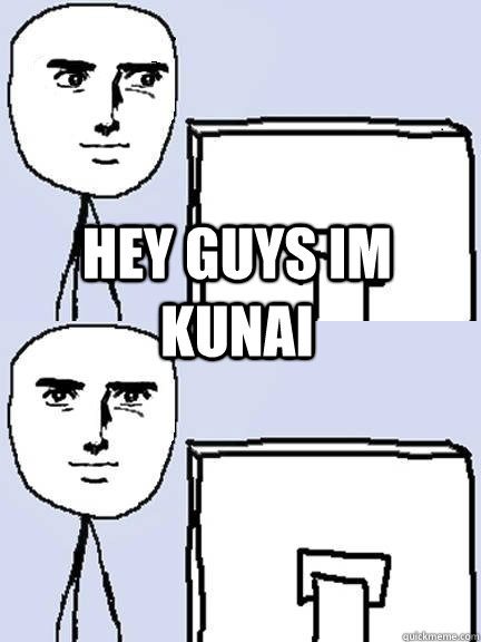 hey guys im kunai  - hey guys im kunai   yaranaika reaction computer