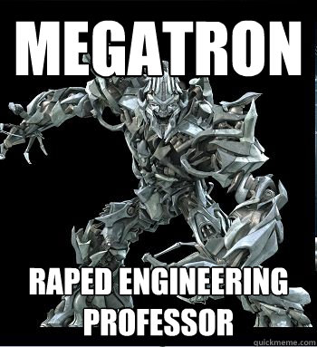 MEGATRON raped engineering professor  MEGATRON
