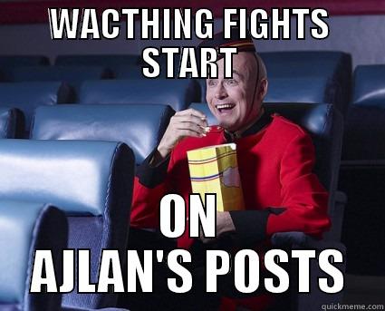 WACTHING FIGHTS START ON AJLAN'S POSTS Misc