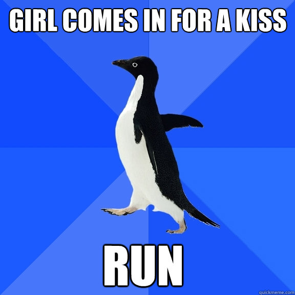 girl comes in for a kiss run  Socially Awkward Penguin