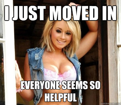 I just moved in Everyone seems so helpful  Julie Doesnt Realize Shes Hot