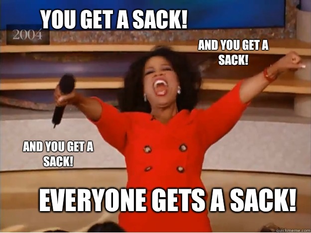 You get a sack!  Everyone gets a sack! And you get a sack!  AND you get a sack!  - You get a sack!  Everyone gets a sack! And you get a sack!  AND you get a sack!   oprah you get a car