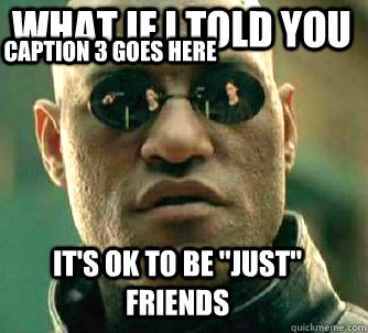 what if i told you it's ok to be 