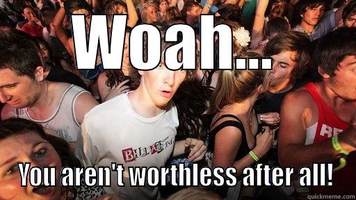 WOAH... YOU AREN'T WORTHLESS AFTER ALL! Sudden Clarity Clarence