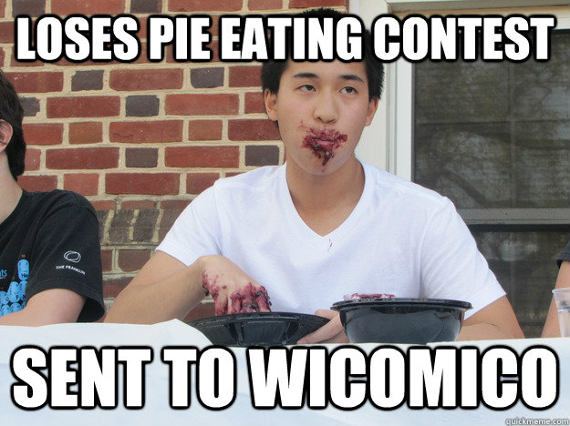 LOSES PIE EATING CONTEST SENT TO WICOMICO  Not good enough Danny