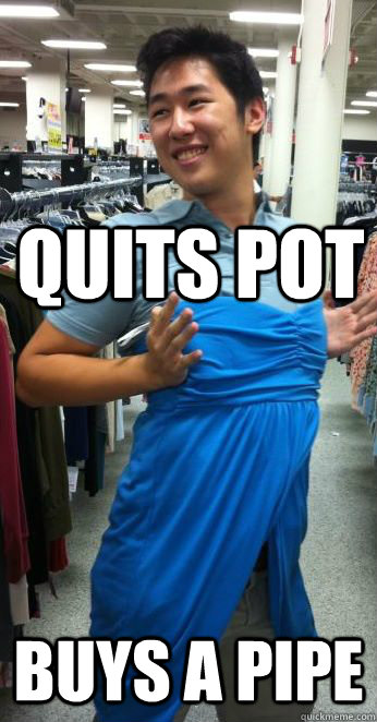 quits pot buys a pipe - quits pot buys a pipe  Sean Wang the Nice Guy