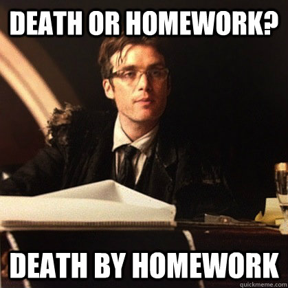 Death or Homework? Death by Homework - Death or Homework? Death by Homework  Scumbag Scarecrow