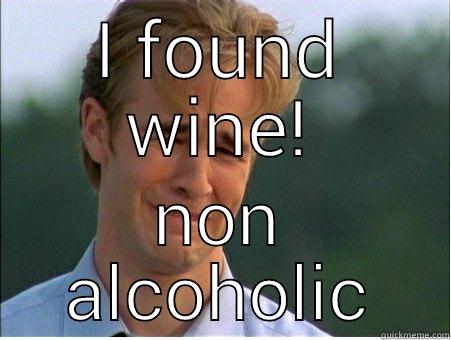 I FOUND WINE! NON ALCOHOLIC 1990s Problems